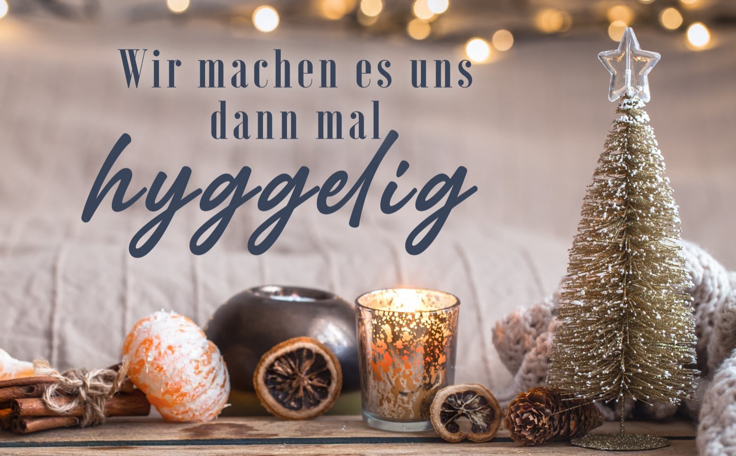 Hygge ist eine Einstellung zum gesamten Leben