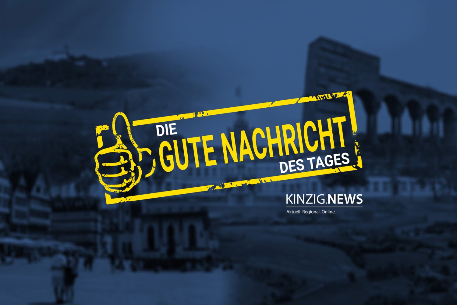 Jeden Tag eine gute Nachricht bei KINZIG.NEWS