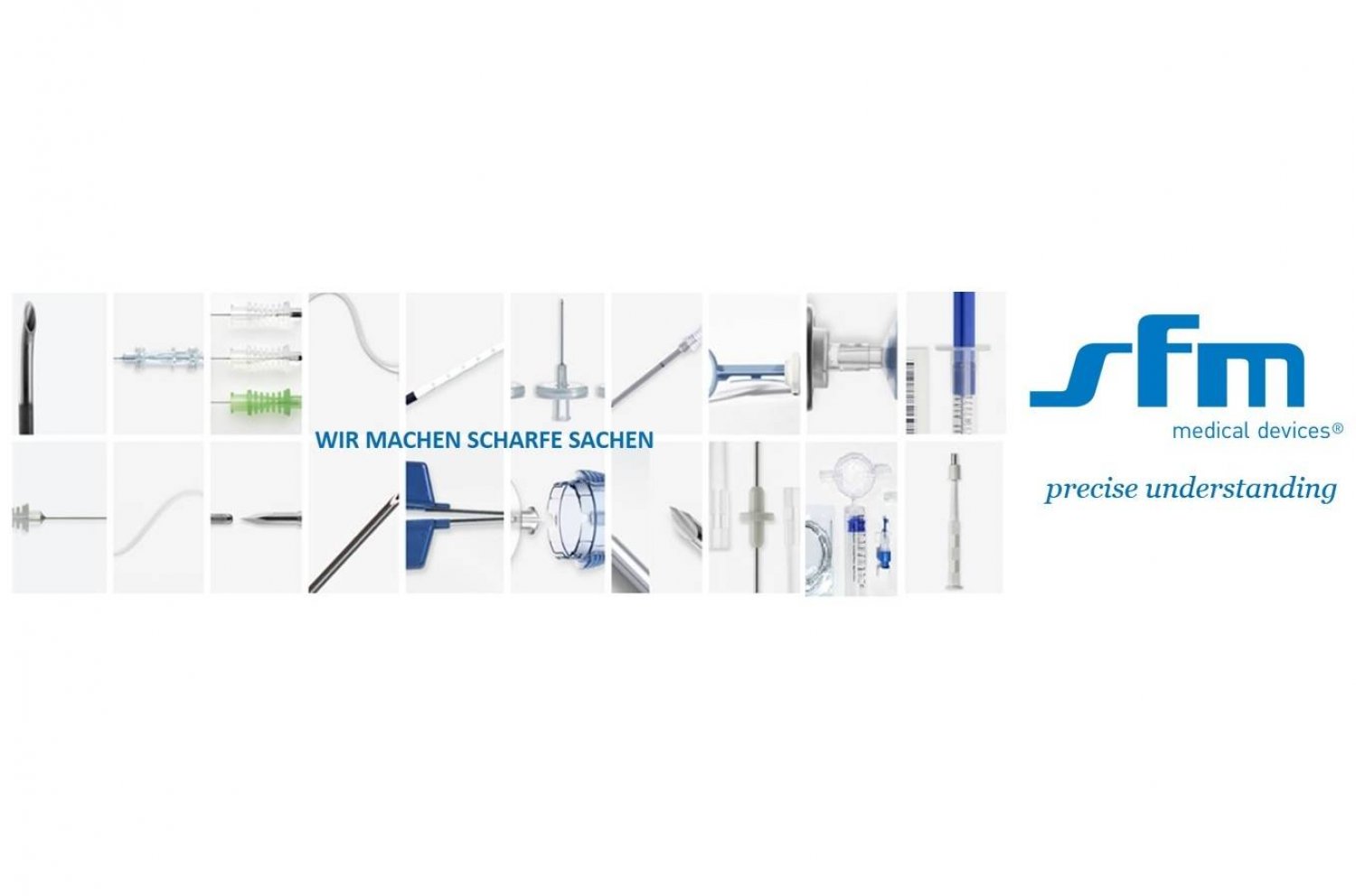 Wir machen scharfe Sachen: sfm medical devices GmbH